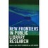 New frontiers in public library research
