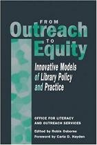 From Outreach to Equity: Innovative Models of Library Policy and Practice