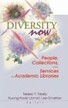Diversity Now: People, Collections and Services in Academic Libraries