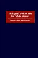 Immigrant Politics and the Public Library (Contributions in Librarianship and Information Science)