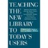 Teaching the New Library to Today's Users: Reaching International, Minority, Senior Citizens, Gay/Lesbian, First-Generation, At-Risk, Graduate and Returning Students, and Distance Learners.